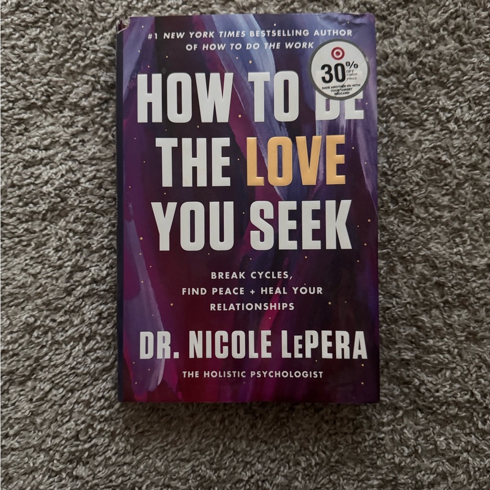 How to Be the Love You Seek by Dr. Nicole LePera